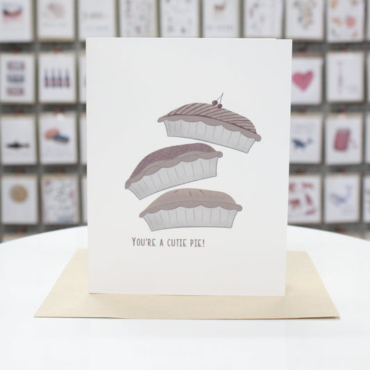 You're a Cutie Pie | Greeting Card